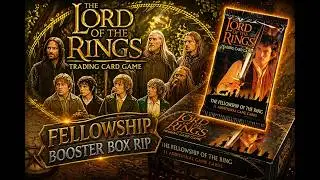 Lord of the Rings TCG Fellowship Booster Box Rip