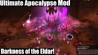 Darkness of the Eldar! Ultimate Apocalypse Mod