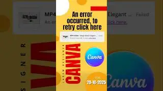 Canva Error &lsquo;An error occurred. To retry, click here&rsquo;