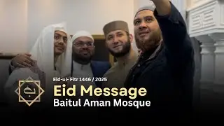 2025 Eid Message From Baitul Aman Mosque