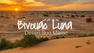 MAROC DESERT - BIVOUAC LUNA