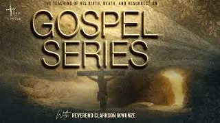 GOSPEL SERIES | The LOGIC Church UK | Rev. Clarkson Ikwunze | 11TH JANUARY, 2026