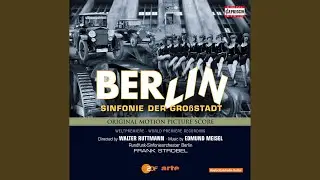 Berlin: Die Sinfonie der Grosstadt (Berlin: Symphony of a Metropolis) : Act III