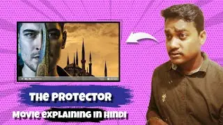 The Protector Movie explaining in Hindi