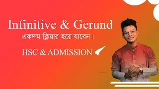 Infinitive & Gerund || Explanation|| Admission & HSC || Pavel's HSC English.