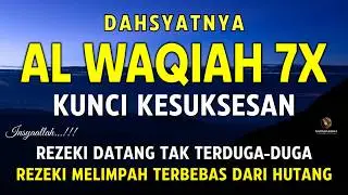 Surat Al WAQIAH 7x, dengarkan hutang lunas, Rezeki datang dari berbagai arah, Bacaan Al Quran Merdu