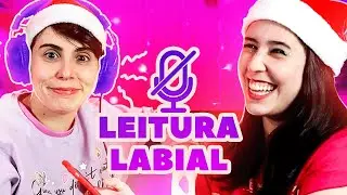 DESAFIO LEITURA LABIAL KKKKKK #23