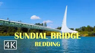 [4K] Sundial Bridge - Redding California