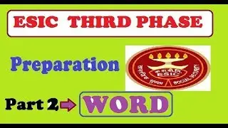 ESIC PHASE 3 PREPARATION PART 2 MS WORD