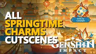 All Springtime Charms Cutscenes Genshin Impact