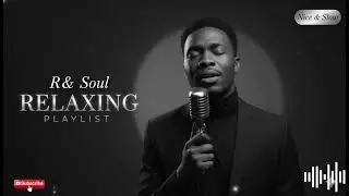 【R&B Soul】Relaxing Chill Playlist – Smooth Vocals & Deep Grooves