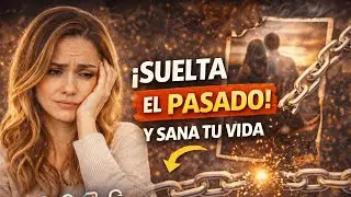 Soltar el pasado (explicación + meditación guiada)