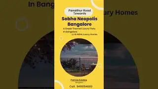 Sobha Neopolis Bangalore Panathur Road | Sobha Neopolis Bangalore  #premiaestates  #realestate