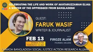 CELEBRATING THE LIFE AND WORK OF AKHTARUZZAMAN ELIAS: A WRITER OF THE OPPRESSED FROM BANGLADESH