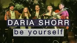 Daria Shorr - Be Yourself (Live At Kozlov Club)