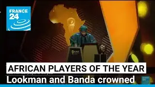 Football: Lookman and Banda become 2024 African players of the year &bull; FRANCE 24 English