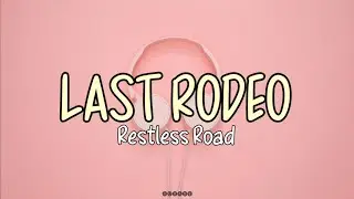 LAST RODEO:- Restless Road(Lyrics) #lastrodeo #restlessroad #lyrics