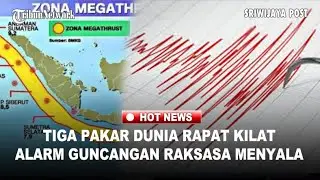 Tiga Pakar Sudah Berkumpul! Satelit Megathrust Deteksi Sinyal Aneh, Warning Guncangan Raksasa