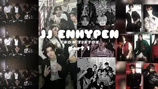 JJ ENHYPEN ALL MEMBER || FROM TIKTOK PART 1