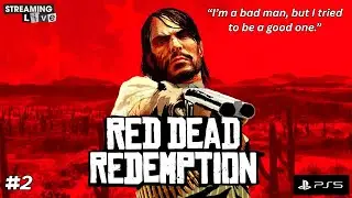P2 | Red Dead Redemption LIVE | Experiencing John Marston’s Journey | PS 5 1080P 60FPS