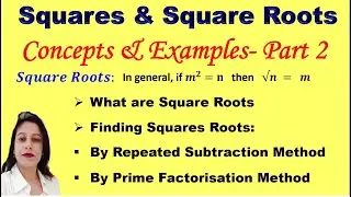 Concepts-Part 2-Square Roots- Repeated Subtraction-Prime Factorization-Squares & Sq. Roots-DAV Math