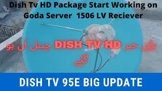 Dish TV 95E HD Channels start Working On Goda Server/1506lv/1506tv Receiver New Update