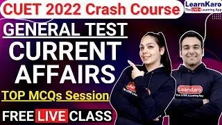 CUET 2022 General Test | Current Affairs Top 25 MCQs | Most Expected Questions
