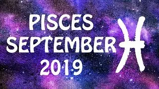 SPICY PISCES AND THE WIND OF CHANGE.  PISCES SEPTEMBER 2019  TAROT FORECAST