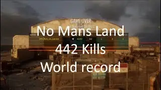 No Mans Land World Record 442 Kills