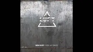 Ben Dust - Feel My Bass (Original Mix)