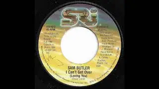 Sam Butler - I Can't Get Over (Loving You)