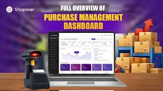 Full Overview of Purchase Management Dashboard in Shopaver  | Complete Guide