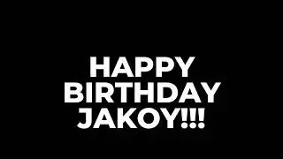 Happy Birthday Jakoy!!! mp4
