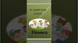 Lesson Plan Journal | Topic- Flowers | E.C.C.ED | Safal Teachers