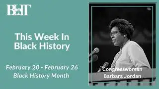 This Week In Black History  | February 20 - February 26