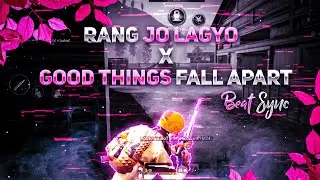 Rang Jo Lagyo X Good Things Fall Apart || PUBG Montage || Best Beat Sync Montage || Android Edit