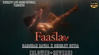 Faasla (Slowed+Reverb) | Darshan Raval, Shirley Setia, Youngveer | Dard Album | Lofi Songs