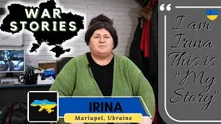 Ukraine War Stories | Irina from Mariupol Tells Her Story