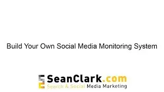 Build Your Own Social Media Monitoring System