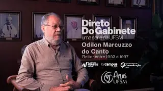 🎥 Direto do Gabinete: Odilon Antônio Marcuzzo do Canto | 65 anos da UFSM