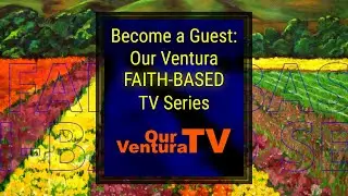 Has Your Faith-Based Organization Been on Our Ventura TV?