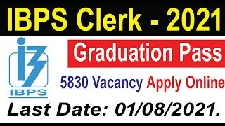 IBPS Clerk Recruitment 2021 II  5830 Vacancy, Apply Online II