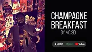 Champagne Breakfast - MC SID