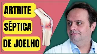 Artrite Séptica no Joelho | Dr. Pedro Baches