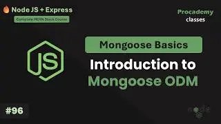 Introduction to Mongoose ODM: Why Use Mongoose? Schemas, Models, and Validation Explained | Part #96