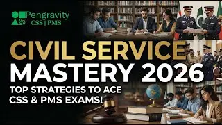 &ldquo;Civil Service Mastery 2026 | Top Strategies to Ace CSS & PMS Exams!&rdquo; @PengravityCSS #csspmsprep