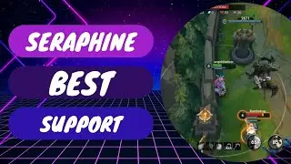 Seraphine Best Support || Tim's World Gaming