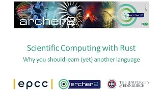 Обучение ARCHER2: Научные вычисления на Rust &ndash; почему вам стоит выучить (ещё один) язык.