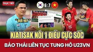 U23 VN HẠ HÀN QUỐC GÂY CHẤN ĐỘNG: KIATISAK NÓI 1 CÂU KHIẾN BÁO GIỚI BÁO CHÍ THÁI LAN CÂM LẶNG?