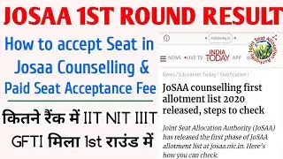 JOSAA 2020 Round 1 Cutoff | Opening Closing Rank | How to Accept Seat in JOSAA Counselling 2020